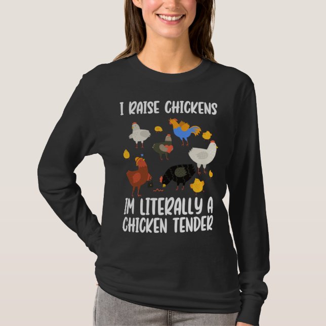 Camiseta I Raise Chickens Im Literally A Chicken Tender chi (Anverso)