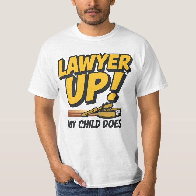Camiseta I Raised a Lawyer. You’re Welcome (Anverso)