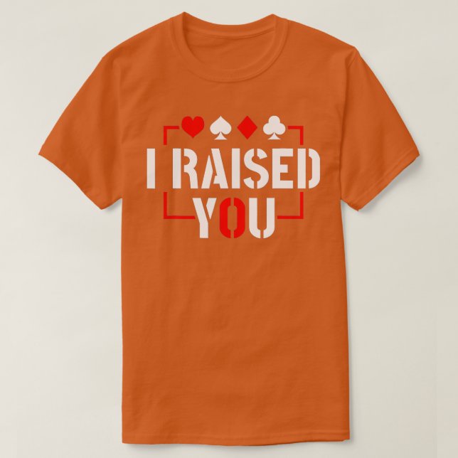 Camiseta I Raised You Texas Holdem Poker  (Diseño del anverso)