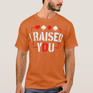 Camiseta I Raised You Texas Holdem Poker 