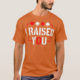 Camiseta I Raised You Texas Holdem Poker