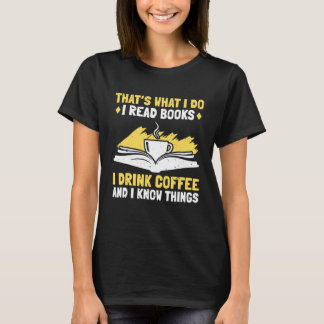Camiseta I Read Books I Drink Coffee And I Know Things 8
