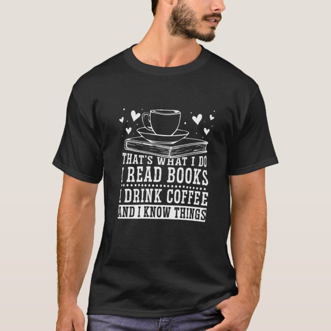 Camiseta I Read Books I Drink Coffee And I Know Things  8 (Anverso)