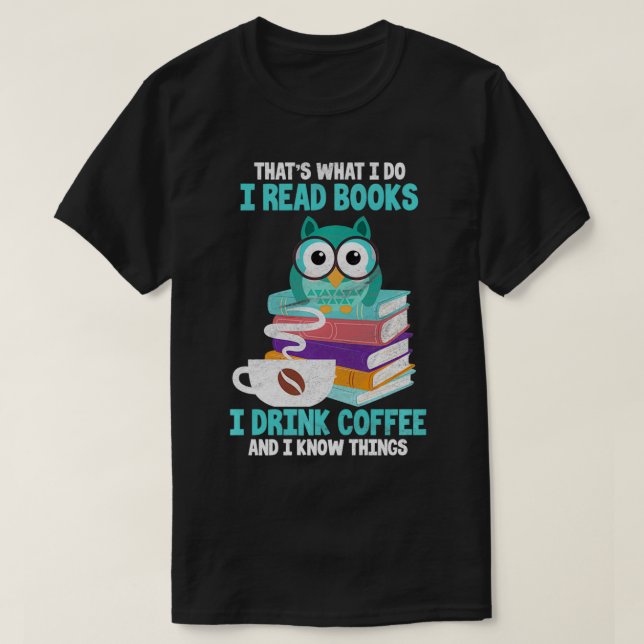 Camiseta I Read Books I Drink Coffee and I Know Things Owl  (Diseño del anverso)
