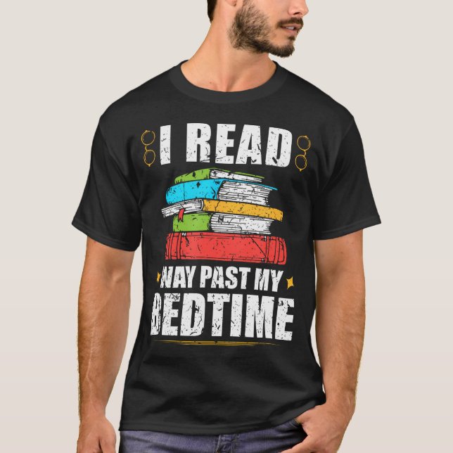 Camiseta I Read Way Past My Bedtime Book Lover Bookworm Rea (Anverso)
