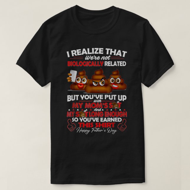 Camiseta I Realize That We're Not Biologically Related FAth (Diseño del anverso)