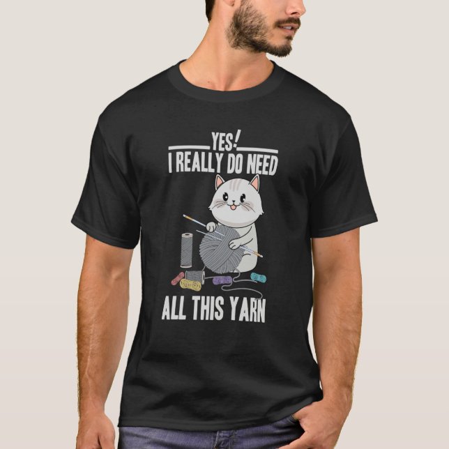 Camiseta I Really Do Need All This Yarn Cute Cat Knitting (Anverso)