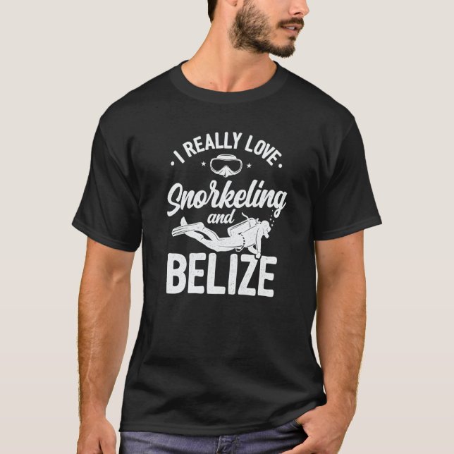 Camiseta I Really Love Snorkeling And Belize Scuba Diver Di (Anverso)