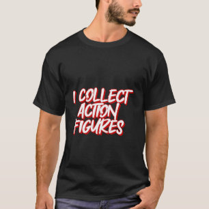 Camiseta I Recopilar figuras de acción