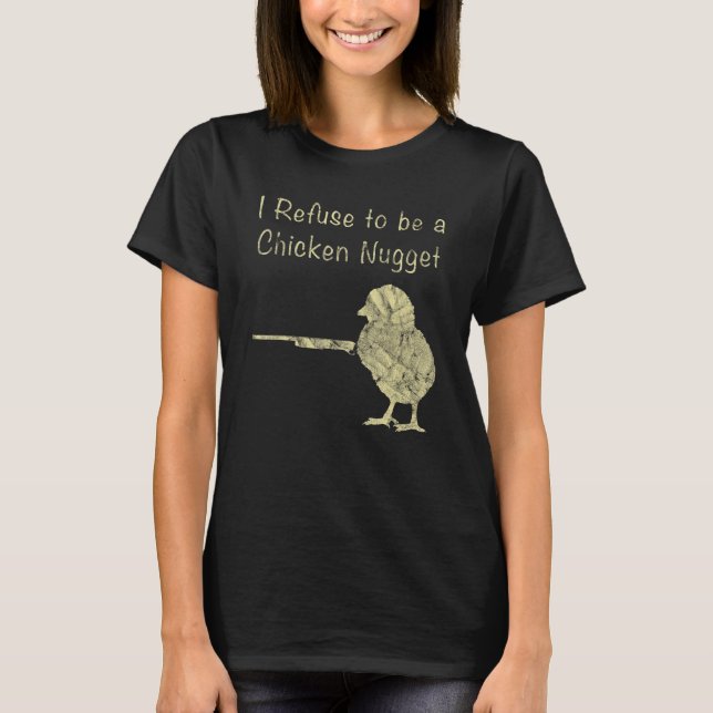 Camiseta I Refuse To Be A Chicken Nugget  Farmer (Anverso)