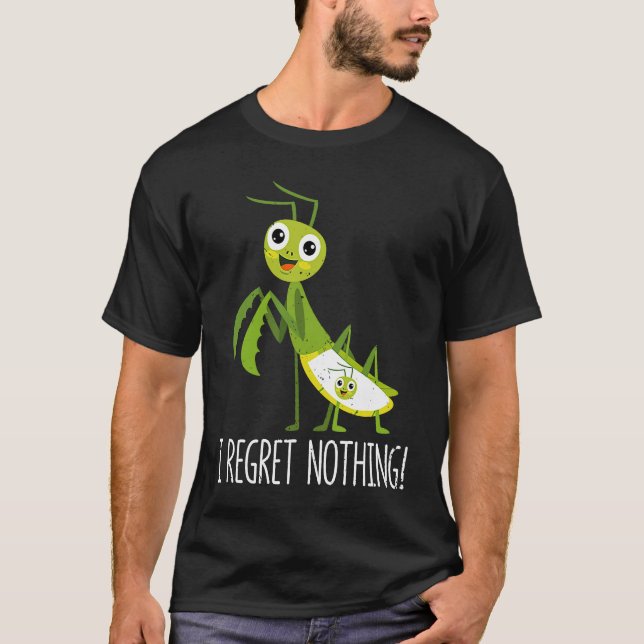 Camiseta I Regret Nothing Praying Mantis Insect  Valentine' (Anverso)