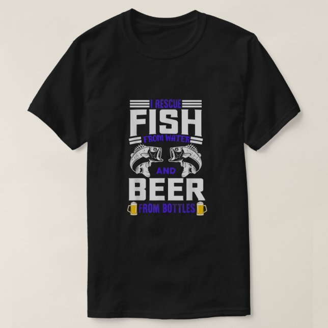 Camiseta I Rescue Fish From Water Beer From Bottles Funny F (Diseño del anverso)