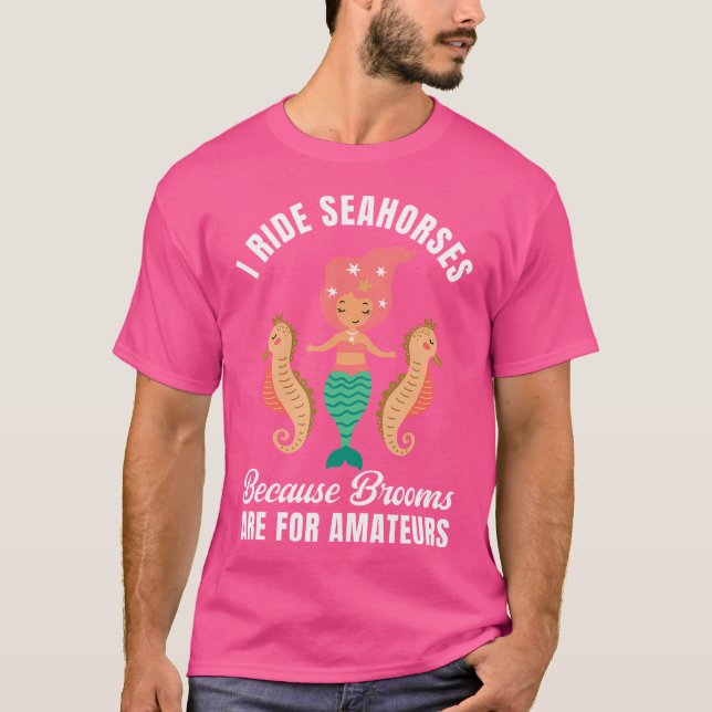 Camiseta I Ride Seahorses Mermaid Party Lover Seahorse Ridi (Anverso)