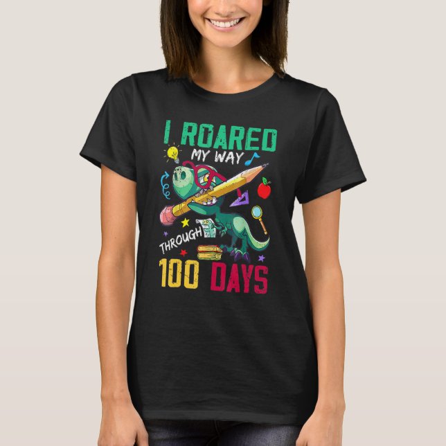 Camiseta I Roared My Way Through 100 Days Dinosaur T Rex Fo (Anverso)