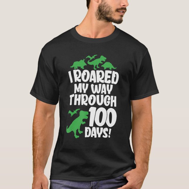Camiseta I Roared My Way Through 100 Days Of School Dinosau (Anverso)