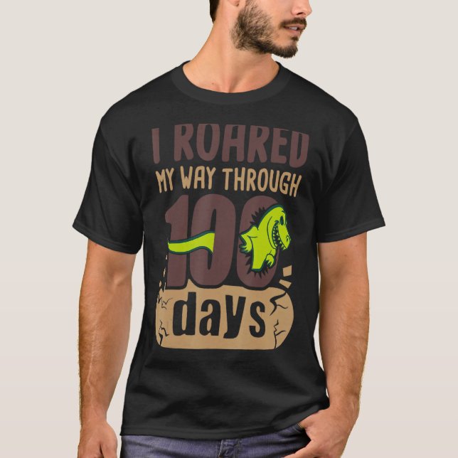 Camiseta I Roared My Way Through 100 Days of School Dinosau (Anverso)