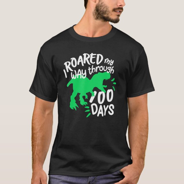 Camiseta I Roared My Way Through 100 Days Of School Funny D (Anverso)
