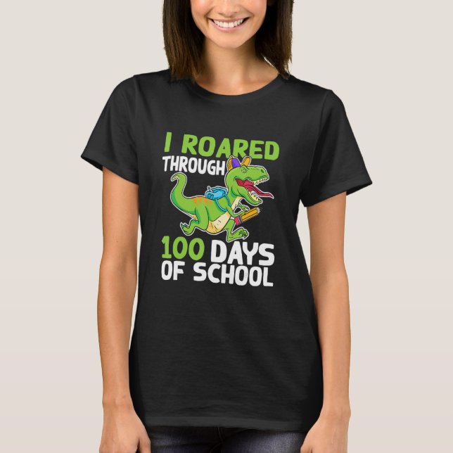 Camiseta I Roared Through 100 Days Of School Dinosaur Happy (Anverso)