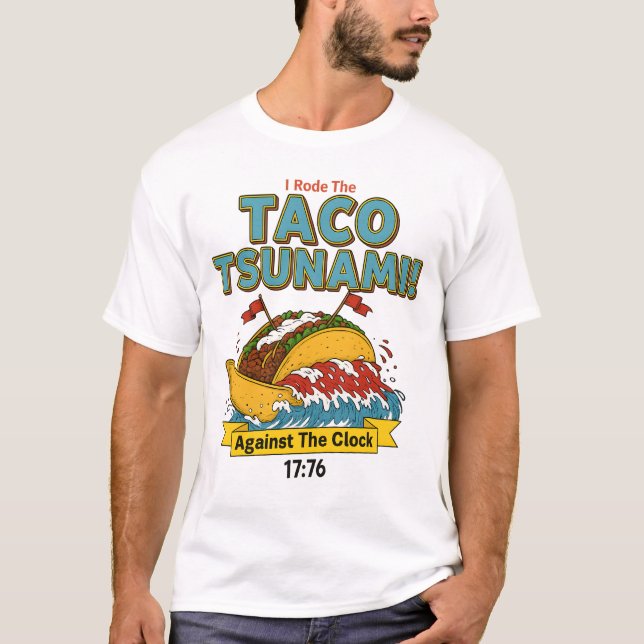 Camiseta I Rode the Taco Tsunami Against the Clock Challeng (Anverso)