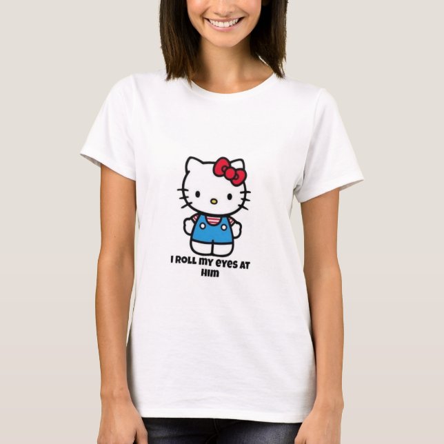 Camiseta I Roll My Eyes At Him | Hello Kitty-Inspired Tee (Anverso)