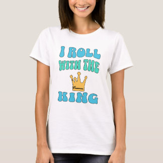Camiseta I roll with the King T-Shirt
