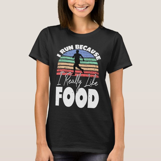 Camiseta I Run Because I Really Like Food  Runner (Anverso)