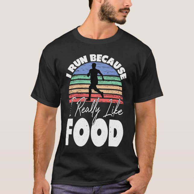 Camiseta I Run Because I Really Like Food  Runner (Anverso)