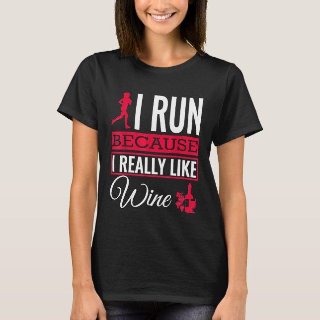 Camiseta I Run Because I Really Like Wine Running (Anverso)