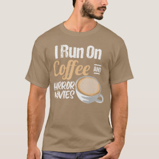 Camiseta I Run On Coffee And Horror Movies friend vintage