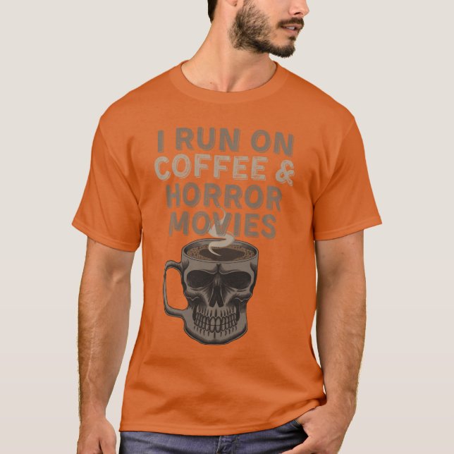 Camiseta I run on coffee and horror movies Halloween costum (Anverso)