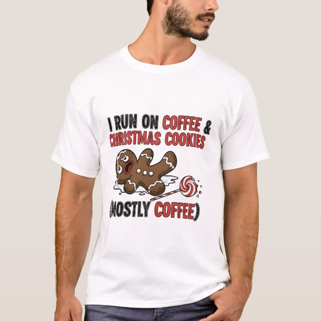 Camiseta I Run On Coffee & Christmas Cookies (Anverso)