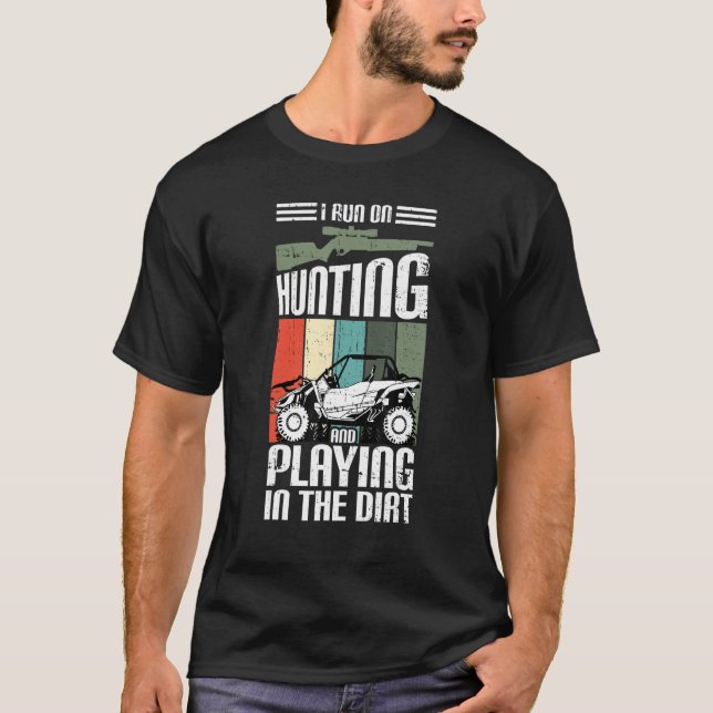 Camiseta I Run On Hunting And Playing Dirt UTV SxS Side by  (Anverso)