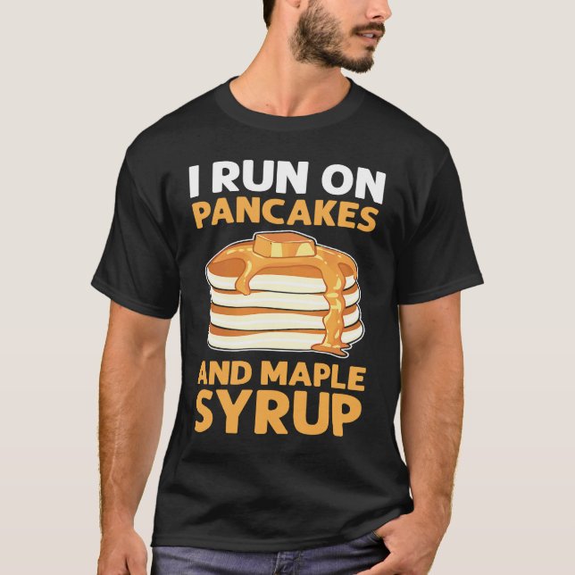 Camiseta I Run On Pancakes & Maple Syrup Flapjack Pancake M (Anverso)