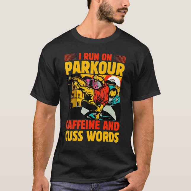 Camiseta I run on Parkour caffeine and cuss words (Anverso)