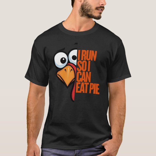 Camiseta I Run So I Can Eat Pie Turkey Trot Runner t-shirt (Anverso)