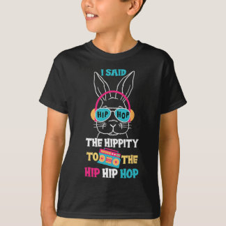 Camiseta I Said Hip The Hippity To Hop Hip Hop Bunny Funny 