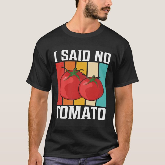 Camiseta I Said No Tomato (Anverso)