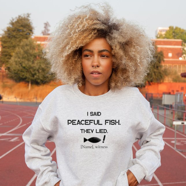Camiseta I Said Peaceful Fish They Lied - Minimalist Funny  (Subido por el creador)