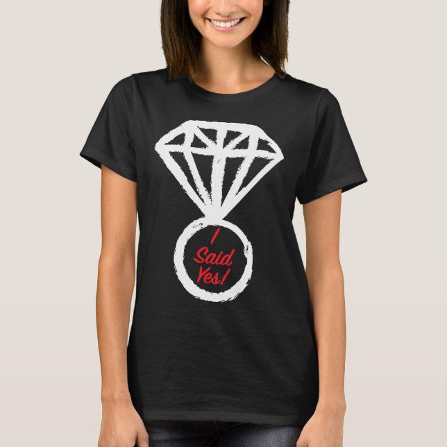 Camiseta I Said Yes Future Bride To Be Engagement Bacheolor (Anverso)