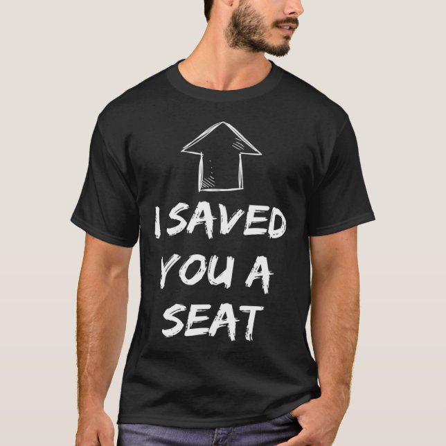 Camiseta I Saved You A Seat  Adult Humor Two Seater (Anverso)
