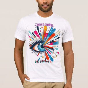 Camiseta "I Saw It Coming and Painted It – Intuitive Vision