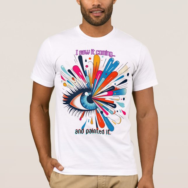 Camiseta "I Saw It Coming and Painted It – Intuitive Vision (Anverso)