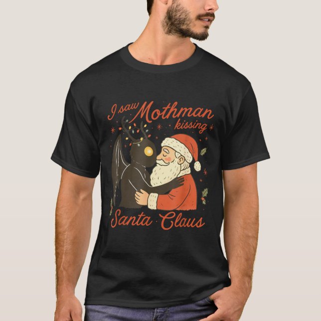 Camiseta I Saw Mothman Kissing Santa Funny Christmas Santa  (Anverso)