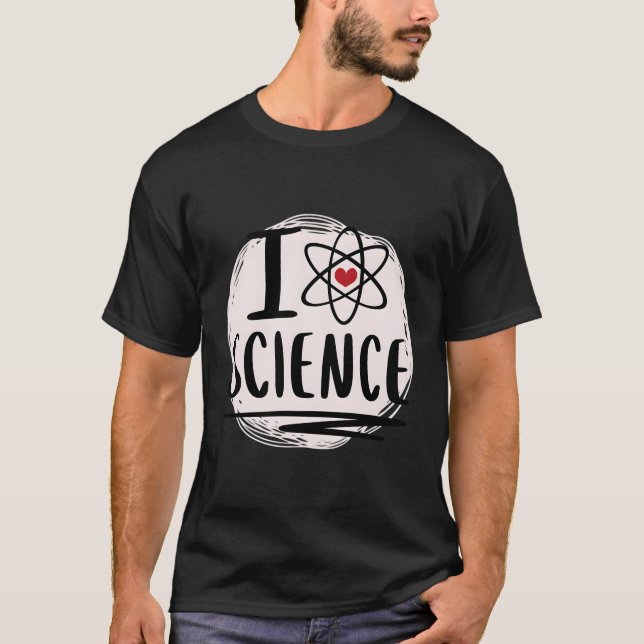 Camiseta I Science I Love Science Átomo Symbol Education He (Anverso)