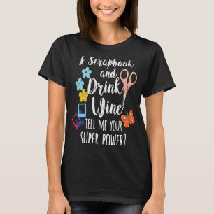 Camiseta I Scrapbook Y Bebe Vino I Craft Sc