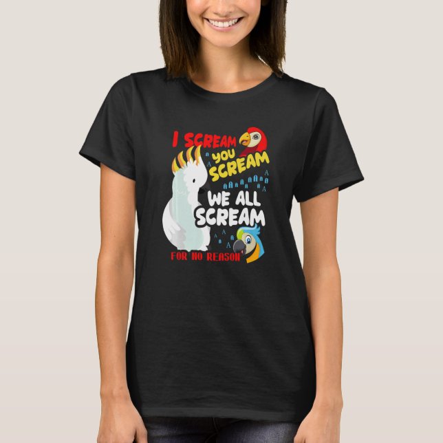 Camiseta I Scream You Scream - Funny Bird Parrot Premium (Anverso)