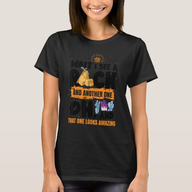 Camiseta I See A Rock Geode Hunting MIneral Rock Collecting (Anverso)