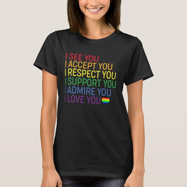 Camiseta I See, Accept, Respect, Support, Admire, Love You  (Anverso)
