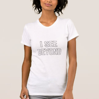 Camiseta I SEE BEYOND — Spiritual Awakened Third Eye Energy
