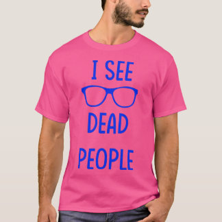 Camiseta I See Dead People blue